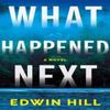 What Happened Next by Edwin Hill Paperback Book 9781662536854