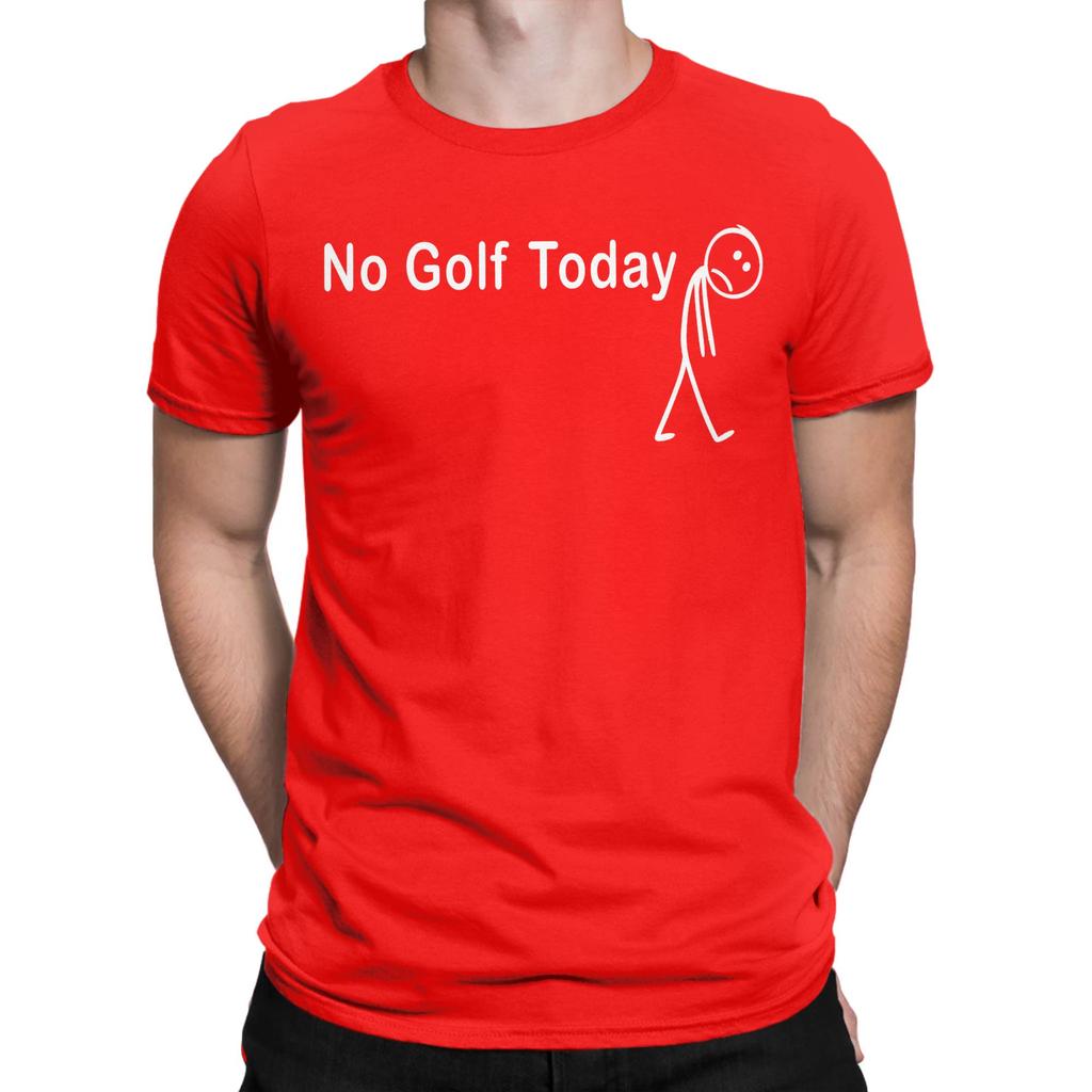 Unisexs TShirts No Golf Today Funny Golfer Quote Humor Humorous Cotton Tee Shirt Short Sleeve T Shirts Round Collar Tops 4XL 5XL