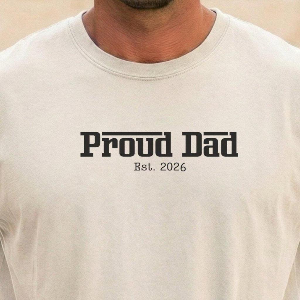 2026 EST Fathers Day Gift, Proud Dad Apparel, Est 2026 New Dad Gift, Proud Daddy, Step Dad Tshirt, Baby Boy Dad Tee, Fathers Day Shirt
