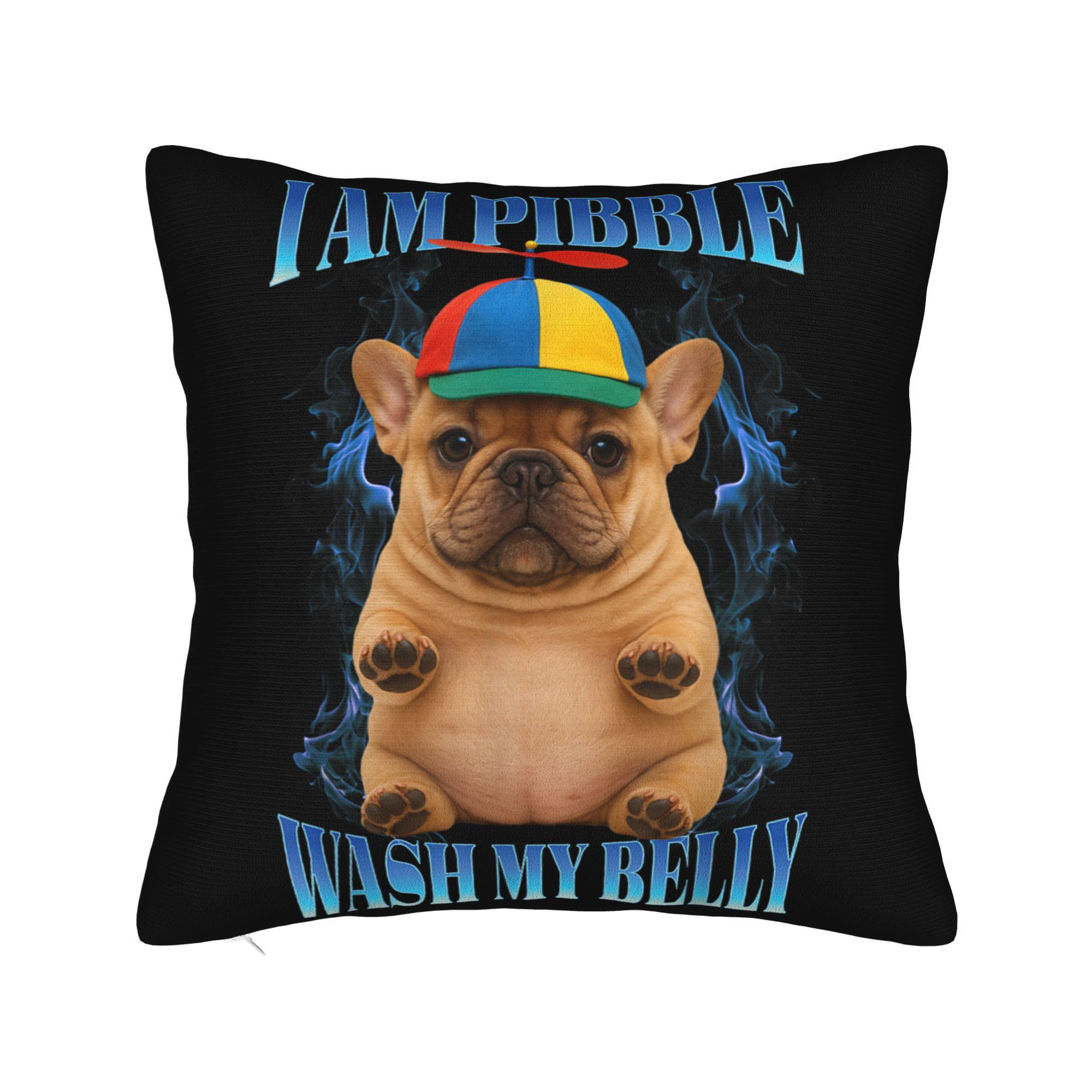 

I Am Pibble Wash My Belly Pibble Meme Pillowcase Polyester Cushion Cover Decorative Funny Dog Brainrot Throw Pillow Case Cover 30cm x 30cm