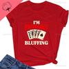 K Term: I'M PROBABLY BLUFFING Summer Trend Short-sleeved Unisex's Shirt with Pattern, Large Size, Cotton Fabric T-shirt