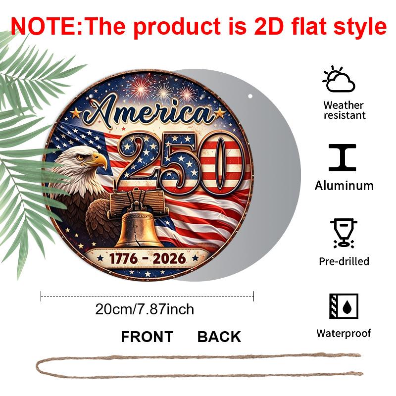 2D Flat, 1pc Round Aluminum America 250th Anniversary Metal Sign, 1776-2026 Patriotic Eagle & Liberty Bell Wall Plaque, Vintage American Flag