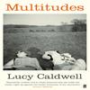 Multitudes by Lucy Caldwell Paperback Book 9780571313518