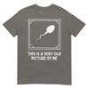 This Is A Very Old Picture Of Me Gag Adult Funny Tshirt