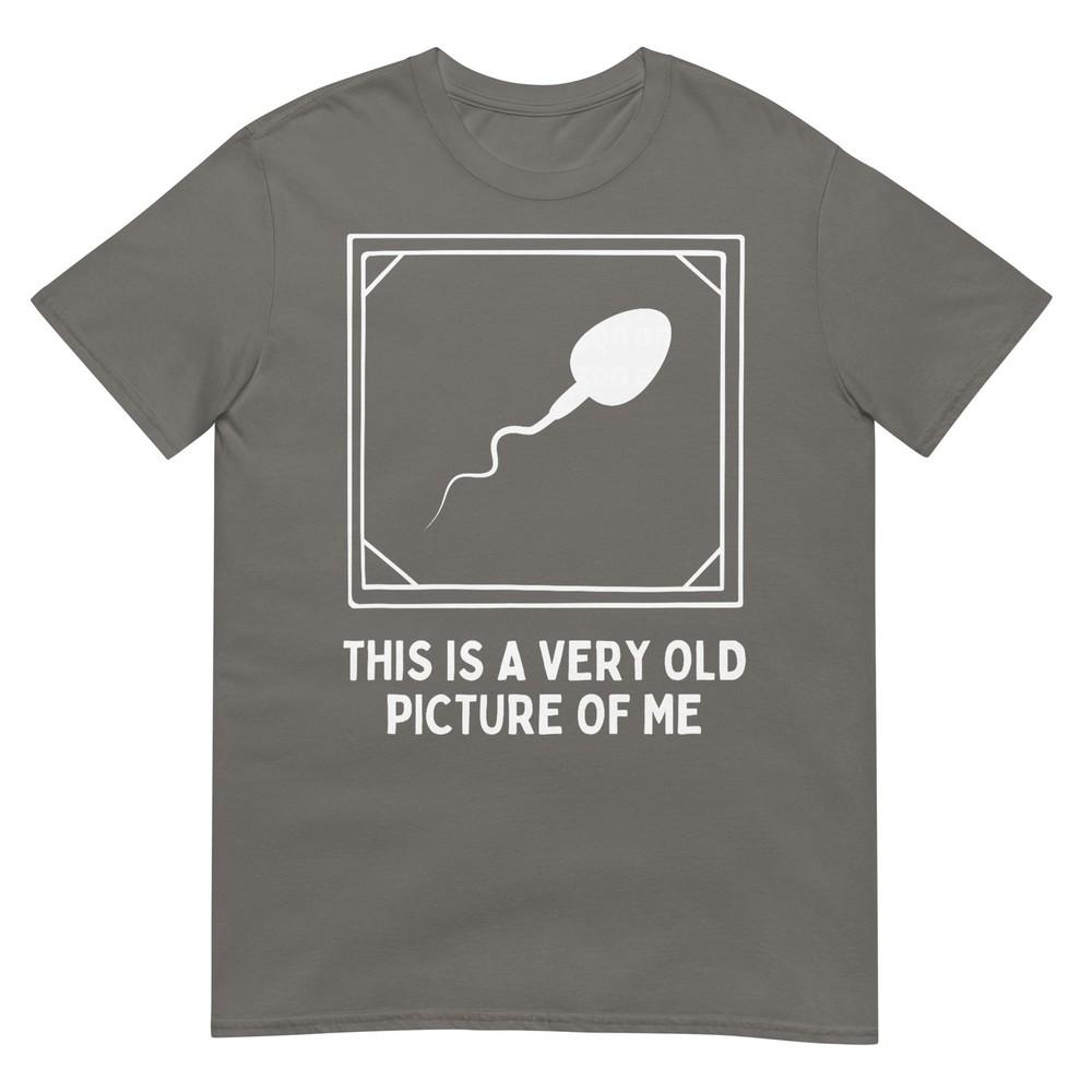 This Is A Very Old Picture Of Me Gag Adult Funny Tshirt