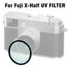 HD UV Mirror Lens Protective Film For Fuji X-Half UV Filter Anti-Scratch High Transparency Cover UV Lens Film Camera Accessories