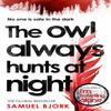 The Owl Always Hunts At Night by Samuel Bjork Paperback Book 9780552170918