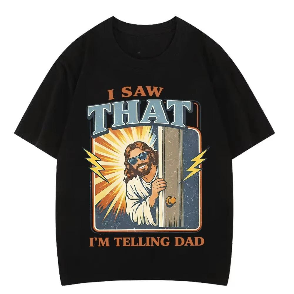 2026 Summer Short-sleeved Cotton Harajuku Fashion Top Streetwear I Saw That Funny Jesus Meme T-shirt Unisex Women Fashion T Shirt S