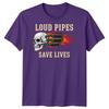 Loud Pipes Save Lives Biker Culture Motorcycle Unisexs TShirt Graphic Tee