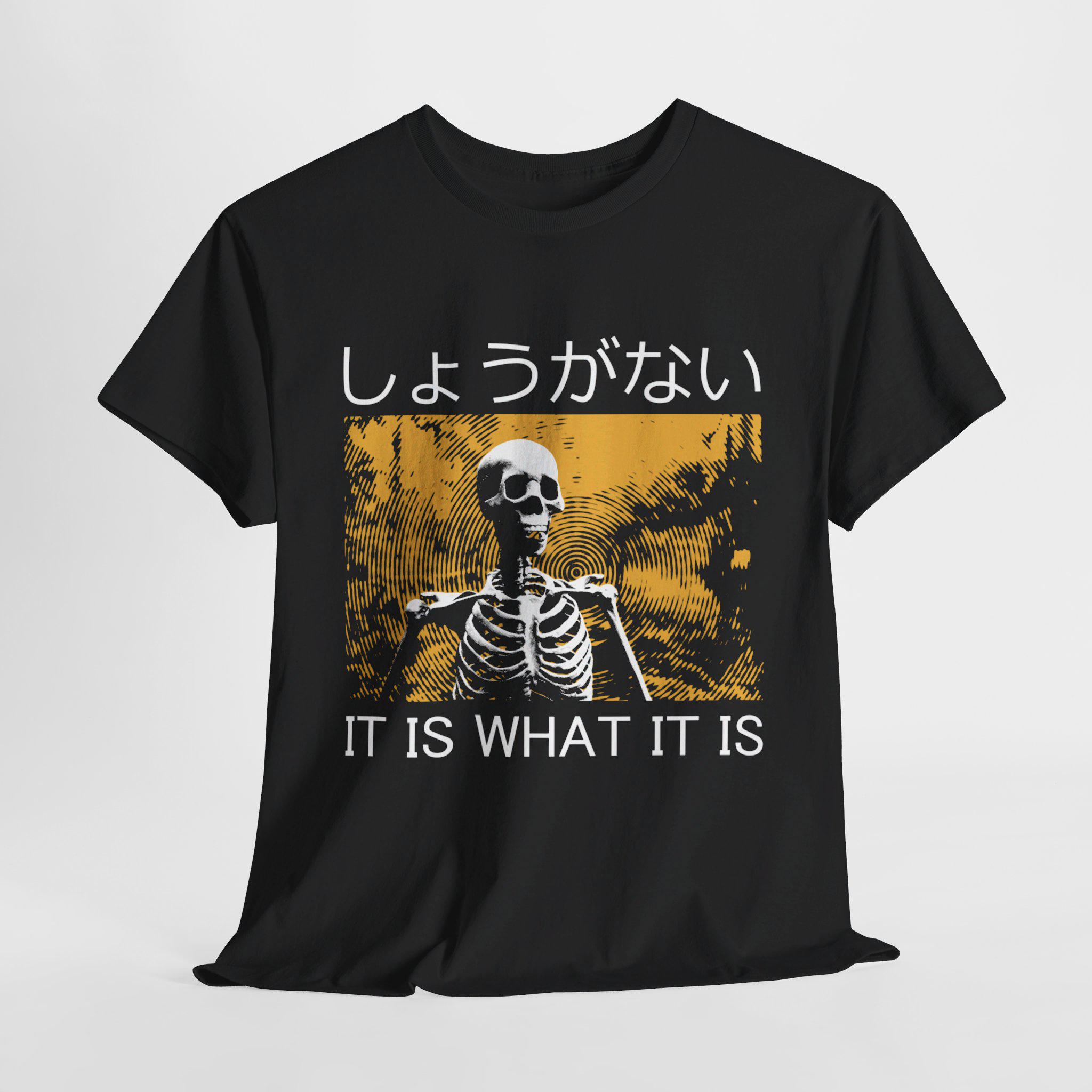 

It is what it is Skeleton TShirt Allseason casual comfortable base layer Tshirt highquality streetwear unisex 4XL