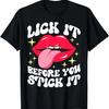 Lick It Before You Stick It _ Oral Sex Tongue _ Adult Humor T-Shirt