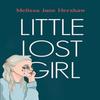 Little Lost Girl by Melissa Jane Hershaw Paperback Book 9781800747432