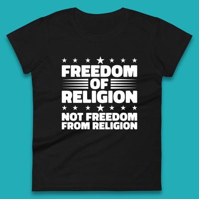 Freedom Of Religion Not Freedom From Religion Separation Of Church Of State Anti-Fascist Womens Tee T Shirt Mens Tops Unisex Top