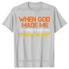 When God Made Me He Grinned and Said Tshirts Men Fashion Casual 100 Cotton Loose Oversized Crewneck Collar Hip Hop T Shirt