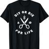 DIY Or Die For Life Schneiderin Macher Nähen Handwerk Hobby T-Shirt