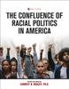 The The Confluence of Racial Politics In America : Critical Writings Book