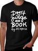 1pc Book Lover's Don't Judge a Book By Itsie Saying T-Shirt - Black with White Text - Heavyweight 180gsm Tee - Regular Fit Round Neck Shirt Fo