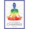 Das kleine Buch der Chakren: Eine Einführung in alte Weisheit und spirituelle Heilung