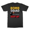 Bomb Squad If You See Me Running Keep Up (Reverse) T-shirt Funny Jogger Top