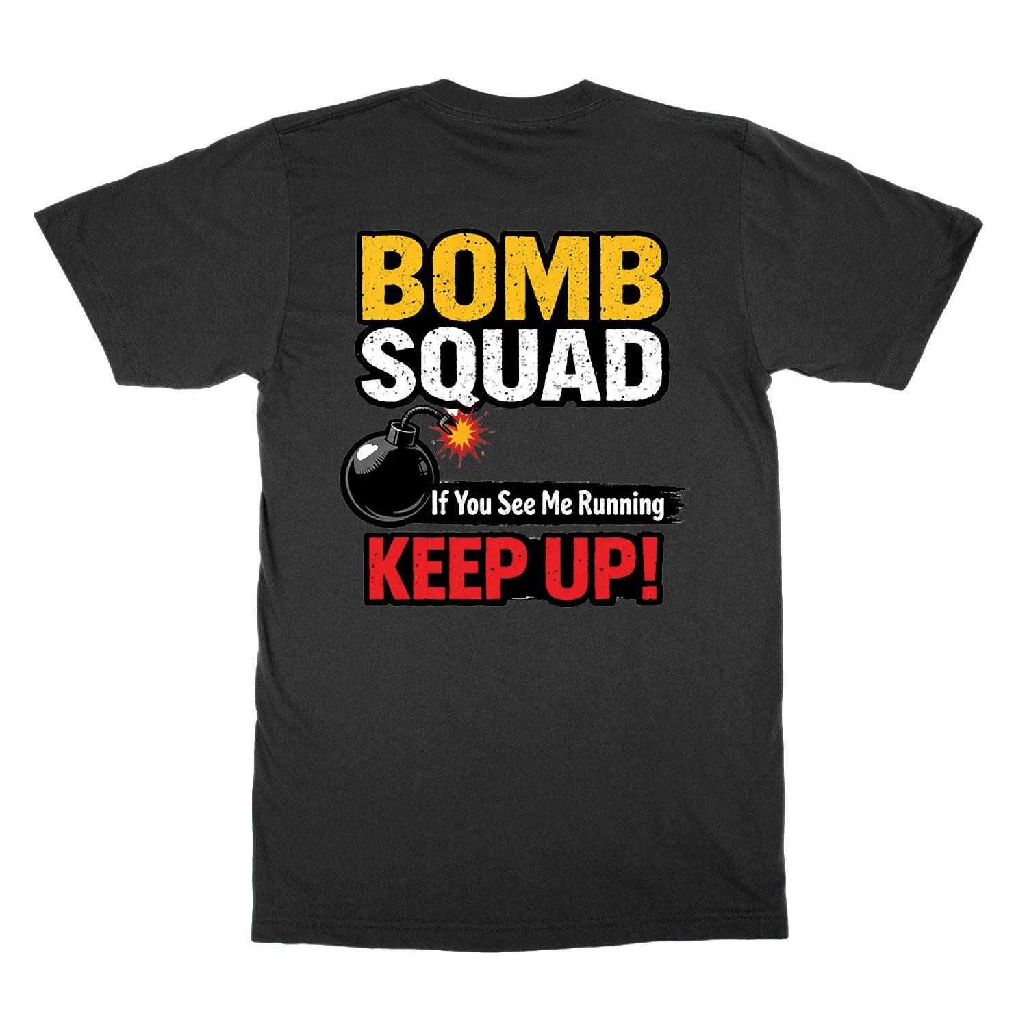 Bomb Squad if you see me running keep up (Reverse) t-shirt funny jogger top 3XL