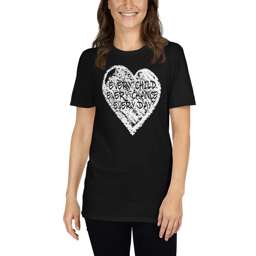 Every Child Every Chance Every Day Teacher Shirt Unisex T-Shirt Educator School 4XL