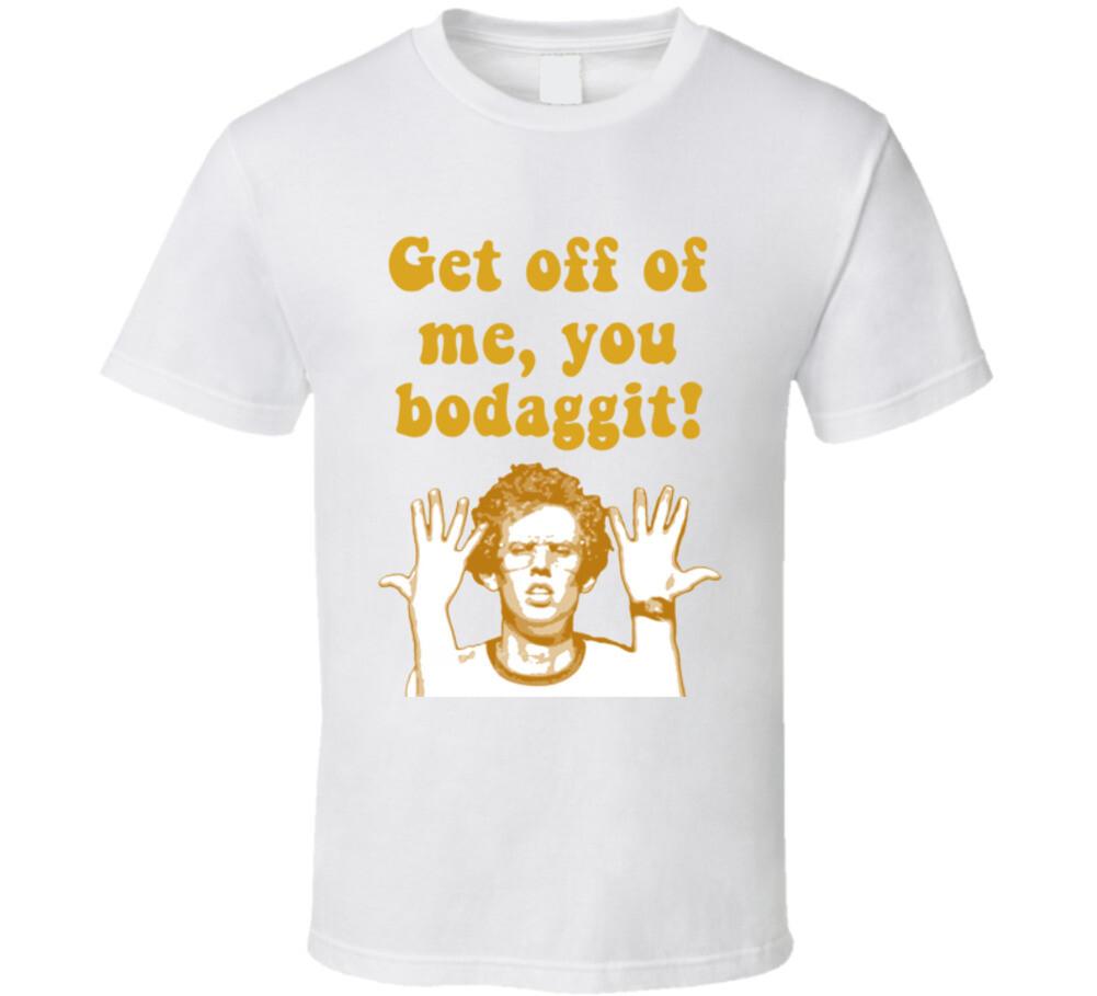 New Get Off Of Me, You Bodaggit Napoleon Dynamite Quote T Shirt XXXXL