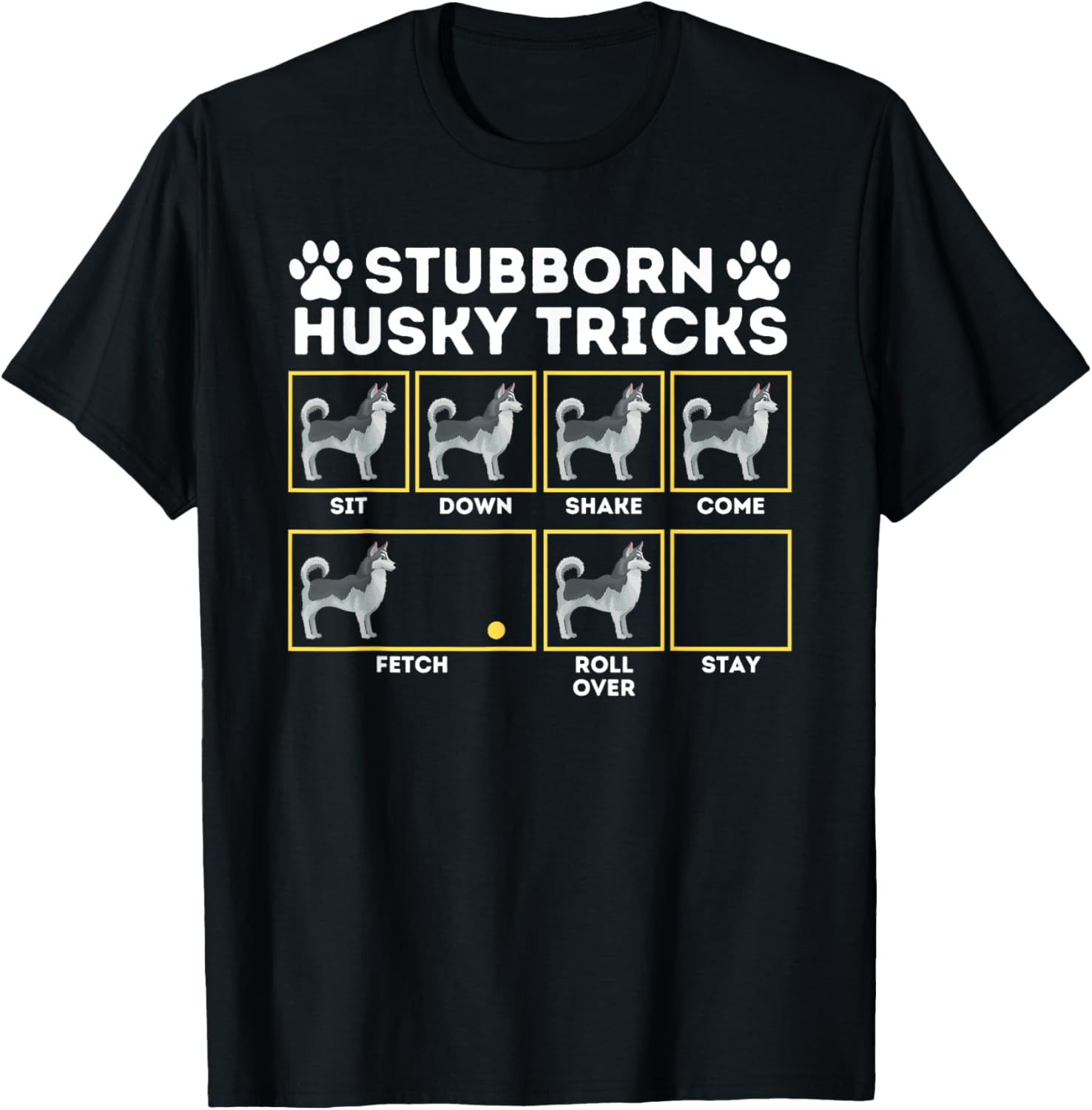 Stubborn Husky Tricks Siberian Husky Dog Lover Men Women TShirt Funny Graphic Tee S