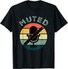 You Are Muted Your Mic Is On Zoom Call Funny Humor T-Shirt