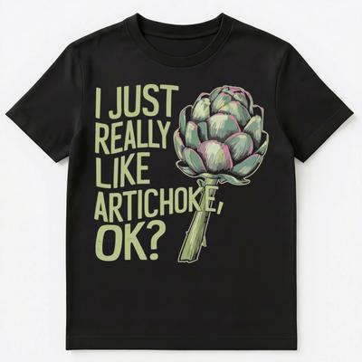 Im Just Really Into Artichoke Ok Unisex T-Shirt