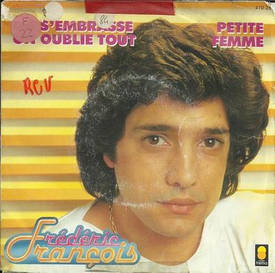 7inch Record FRÉDÉRIC FRANÇOIS - On S'embrasse On Oublie Tout / Peti 410261 Trema 1984 France Pop Used