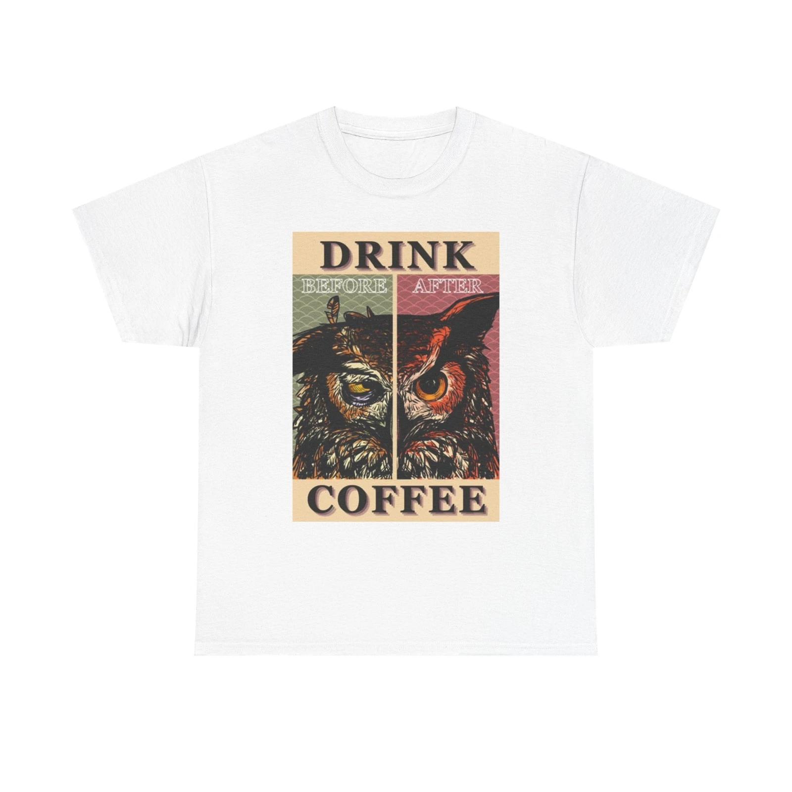 Men s and Women s T-shirts Drink Coffee XXXXL