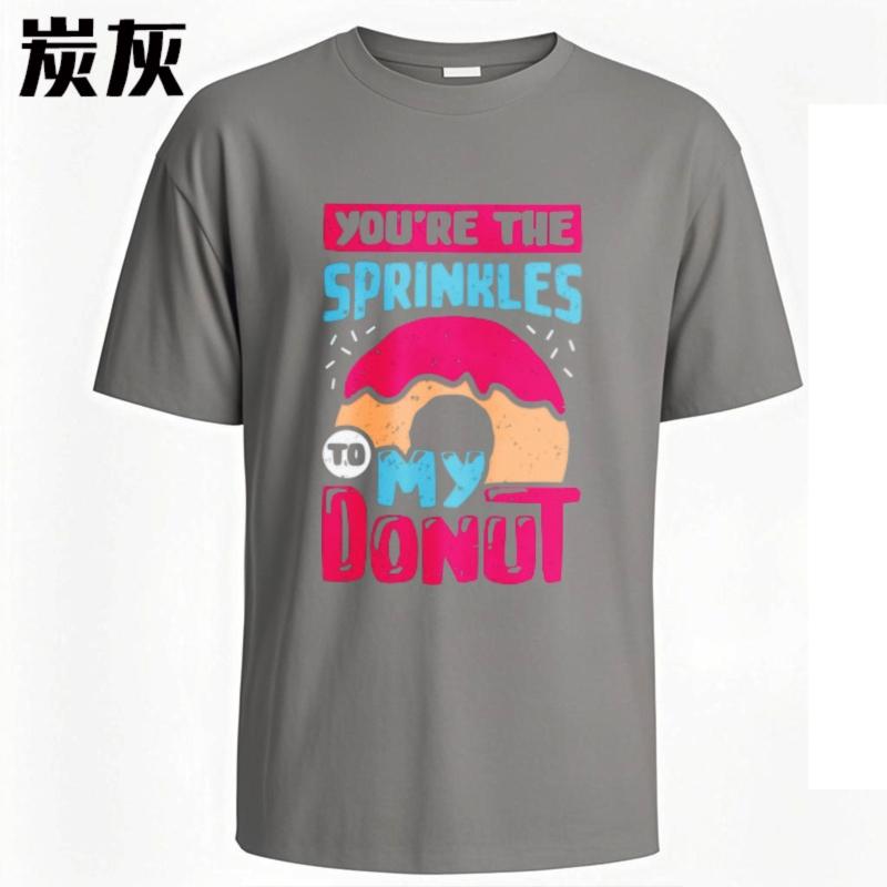 Vintage Short Sleeve Shirt Comfortable For him Crew Neck tshirt Brand Youre The Sprinkles To My Donut Comfort For her Top tees