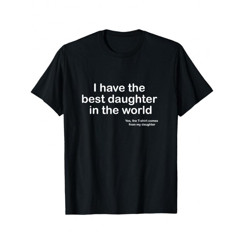 Men'S Funny Dad T-Shirt - "I Have the Best Daughter in the World" with Name/Photo - Black & White Text - Machine Washable Round Neck Short Sleeve
