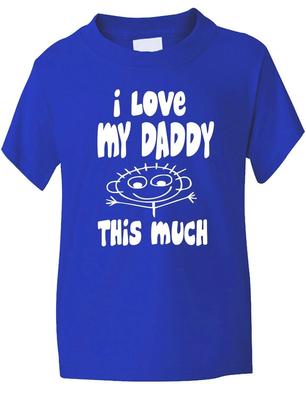 I Love My Daddy This Much Funny Kids Boys Girls T-Shirt Birthday Gift Age 1-13