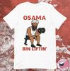 Osama Bin Laden Osama Bin Liftin T-shirt, Size S-4XL