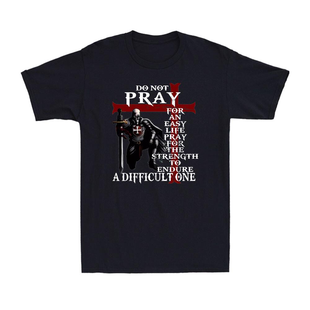 Knights Templar Pray For The Strength Christian Teutonic Crusader Men s T-Shirt S