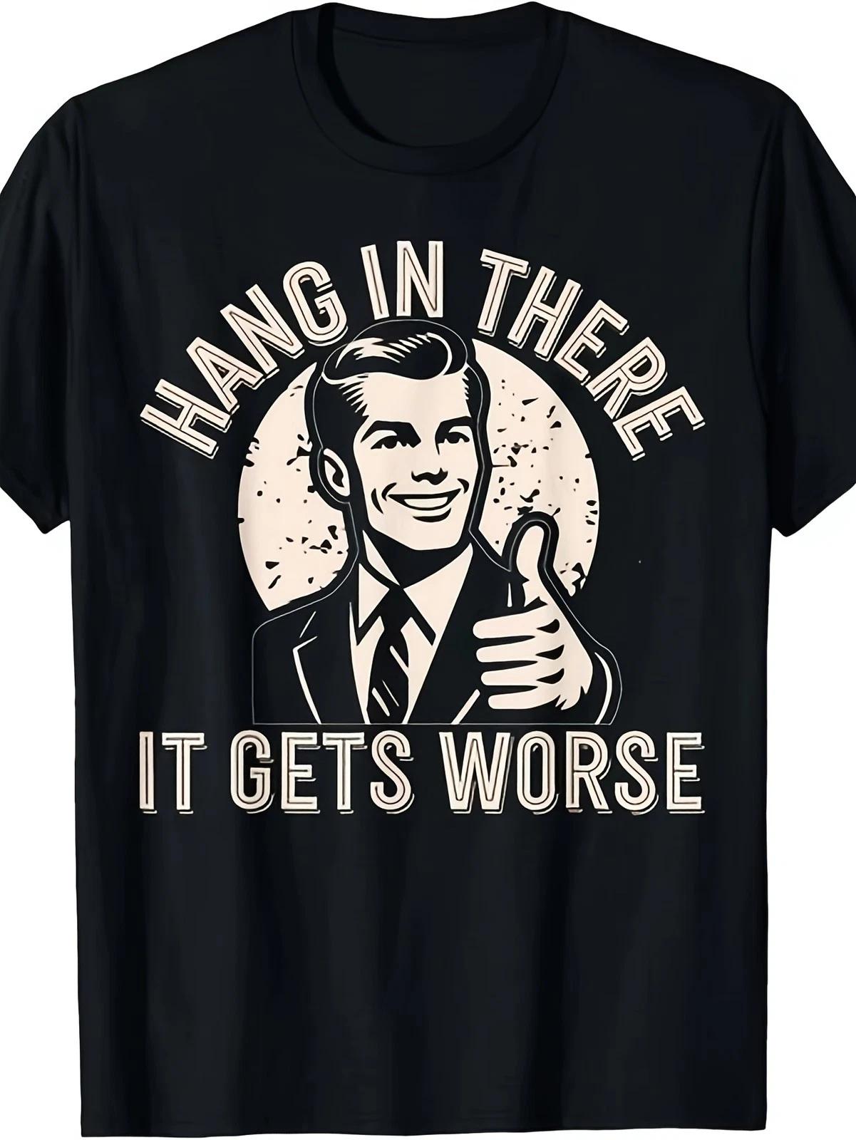 Vintage Sarcasm  Hang In There  T-Shirt – Retro Humor Graphic Tee XS