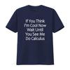 Wait Until You See Me Do Calculus Funny T Shirt vintage Washed Casual Stretched Unisex streetwear fashion Versatile Breathable