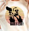 Mark It Zero! T-shirt | The Big Lebowski Inspired Shirt, Walter Sobchak Tee