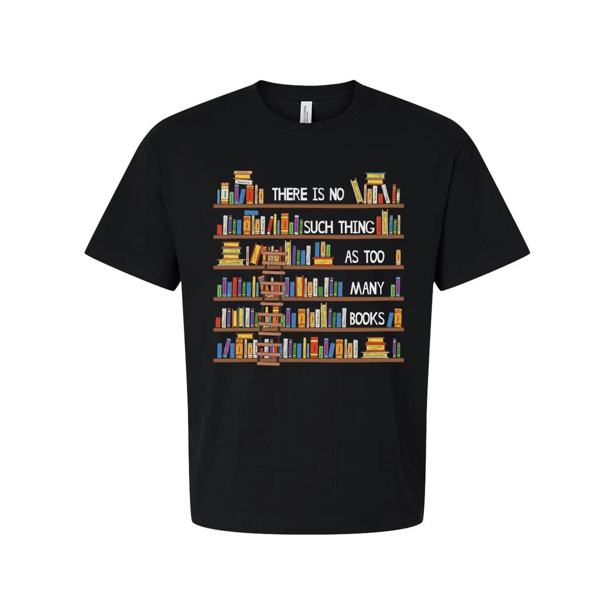 

Unisex T Shirt With Colorful Bookshelf Print And The Quote There Is No Such Thin 4XL