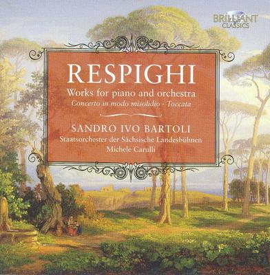 CD RESPIGHI, SANDRO IVO BARTOLI, STAAT - Works For Piano And Orchestra 94055 Brilliant Class 2011 Europe Classical Used