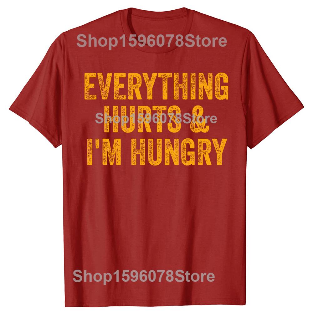 Everything Hurts And Im Hungry Gym Weightlifter Bodybuilder Tshirts Men Print Oversized Streetwear Hip Hop Unisex T Shirt S