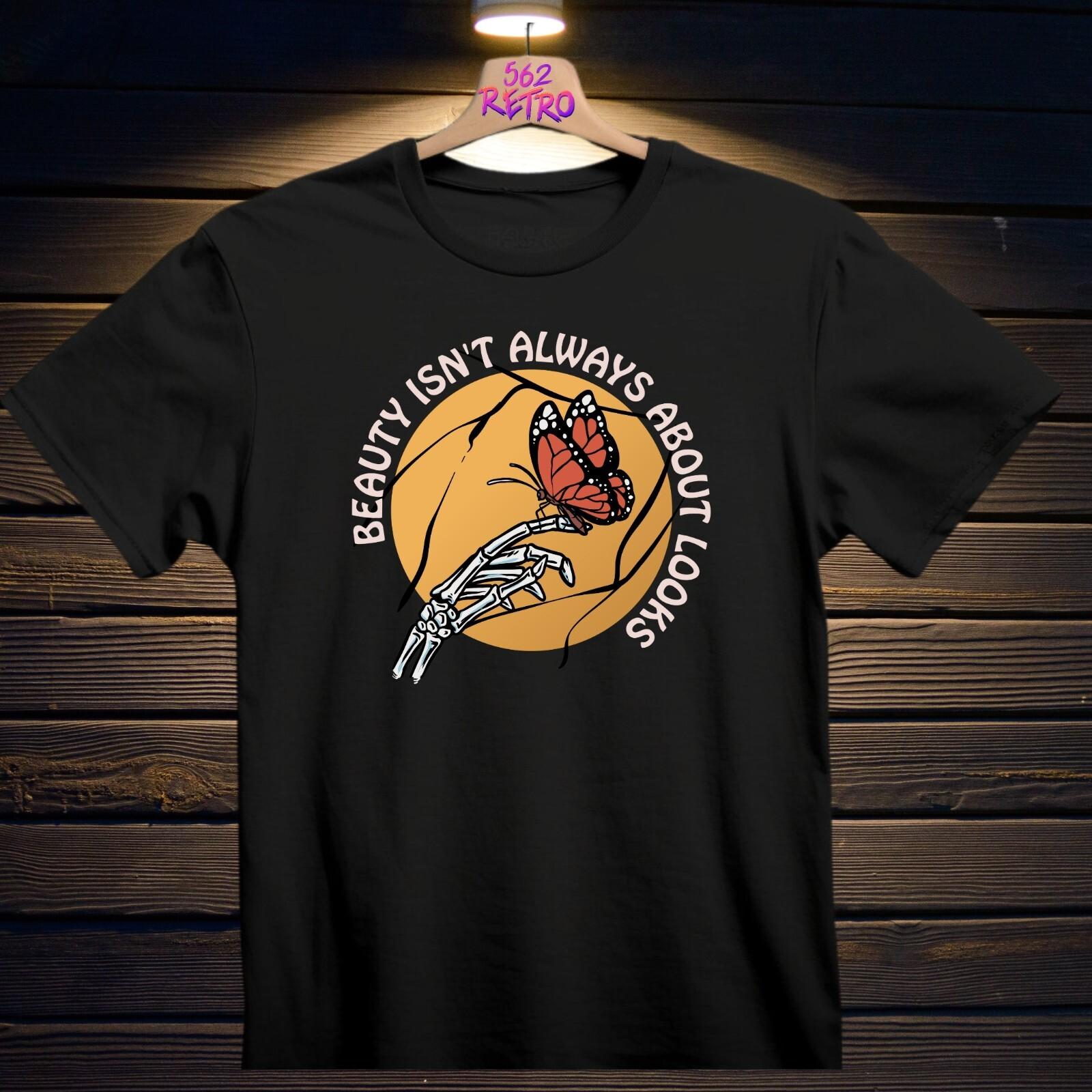 Beauty Isn t Always About Looks T-Shirt Black S-3XL S