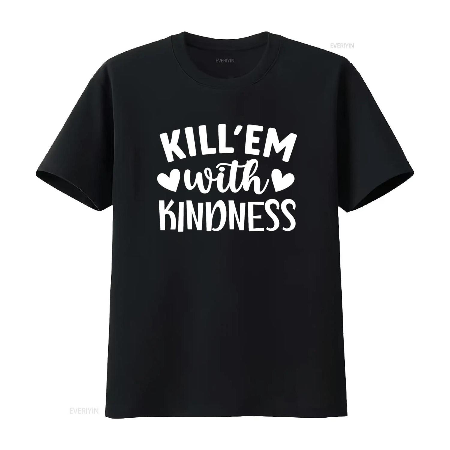 

Kill Em with Kindness Saying T Shirt Vintage Washed Stretched Comfortable Stylish Graphic Unisex Top For Everyday Wear XXXXXL чорний