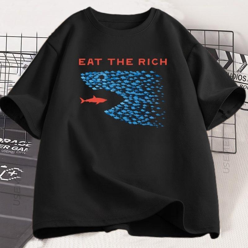 2025 Eat The Rich T Shirt Men Women Funny Cotton Short-sleeve T-shirt Streetwear Printed TShirt Casual Funny Tops Male Clothes