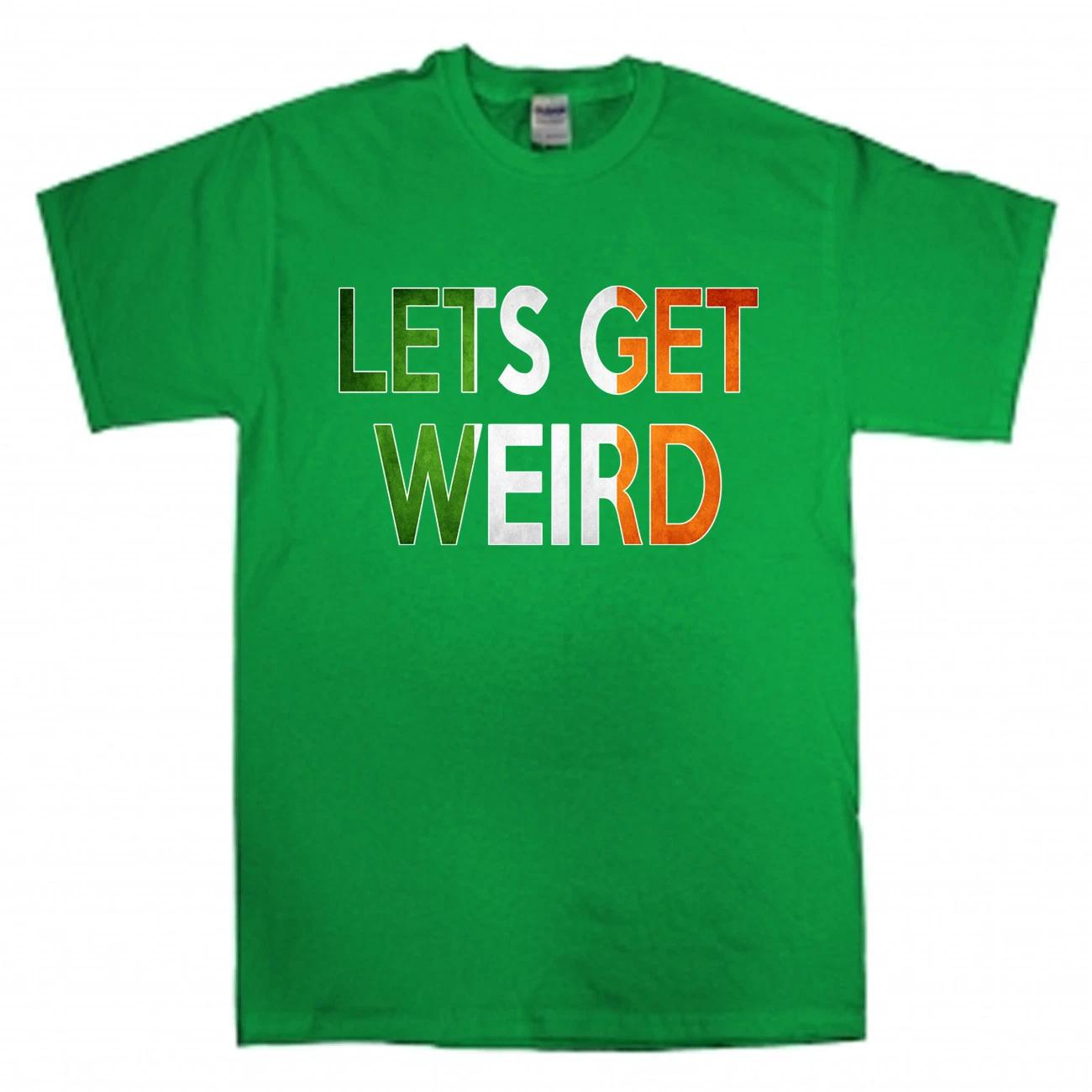 LETS GET WEIRD  St. Saint Patrick s Day funny T-shirt Shirt XXXXL