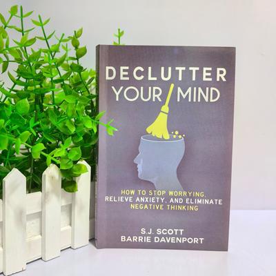 Declutter Your Mind How To Stop Worrying, Relieve Anxiety and Eliminate Negative Thinking Book Paperback