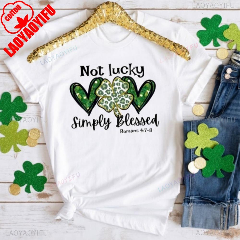 Not Lucky Just Blessed St Patricks Day Shirt St Patricks Day Shirt St Lucky Blessed Women Tshirt Aesthetic Clothes S