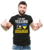 I'm Not Yelling I'm Ukrainian Shirt Ukraine Flag Shirt Ukrainian Patriotic Shirt Unisex T-Shirt