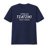 Womens Spread Tzatziki Sauce Not Hate Greek Round Neck T Shirt Black Small vintage Washed Breathable Unisex homme